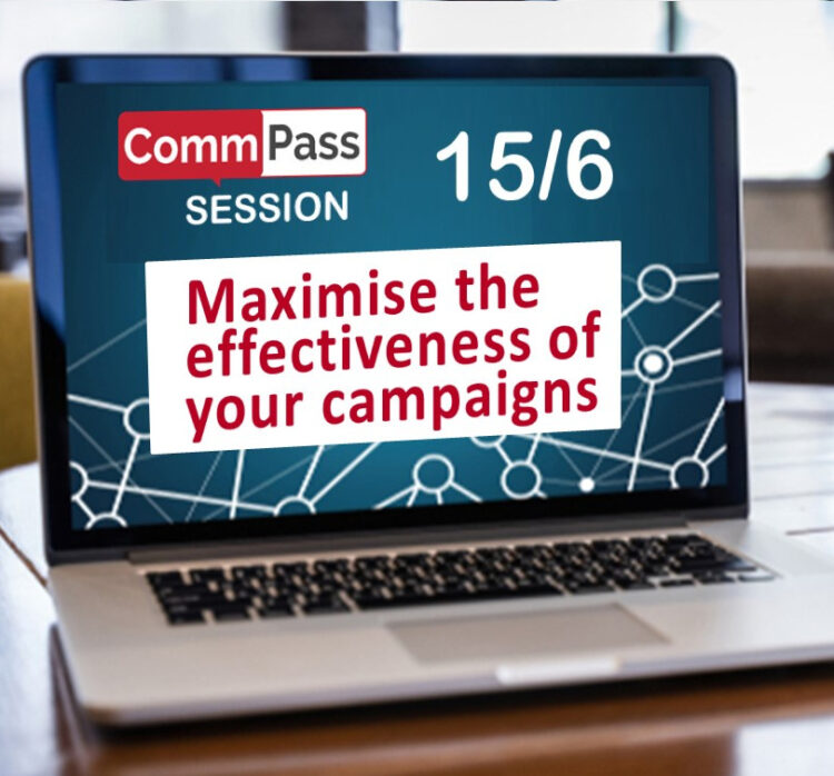 CommPass Session: Maximise the effectiveness of your campaigns