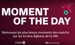 Proximus vous offre les plus beaux moments de la Coupe du Monde avec RMB, Var et Clear Channel : ‘Moment of the Day’