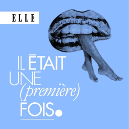 Elle explore l’intime dans son nouveau podcast « Il était une (première) fois »