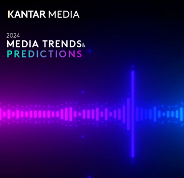 Kantar : Media Trends & Predictions 2024