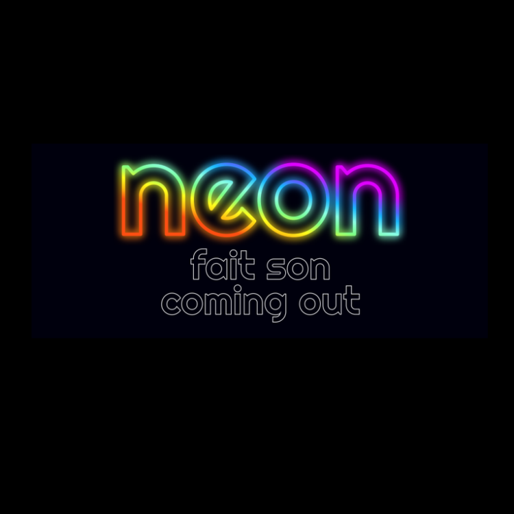 NEON fait son coming out