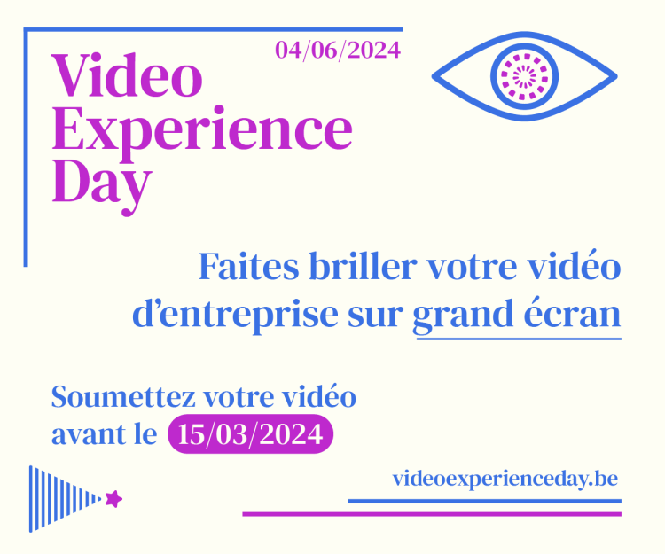 Video Experience Day : vous pouvez soumettre votre vidéo d’entreprise jusqu’au 15 mars