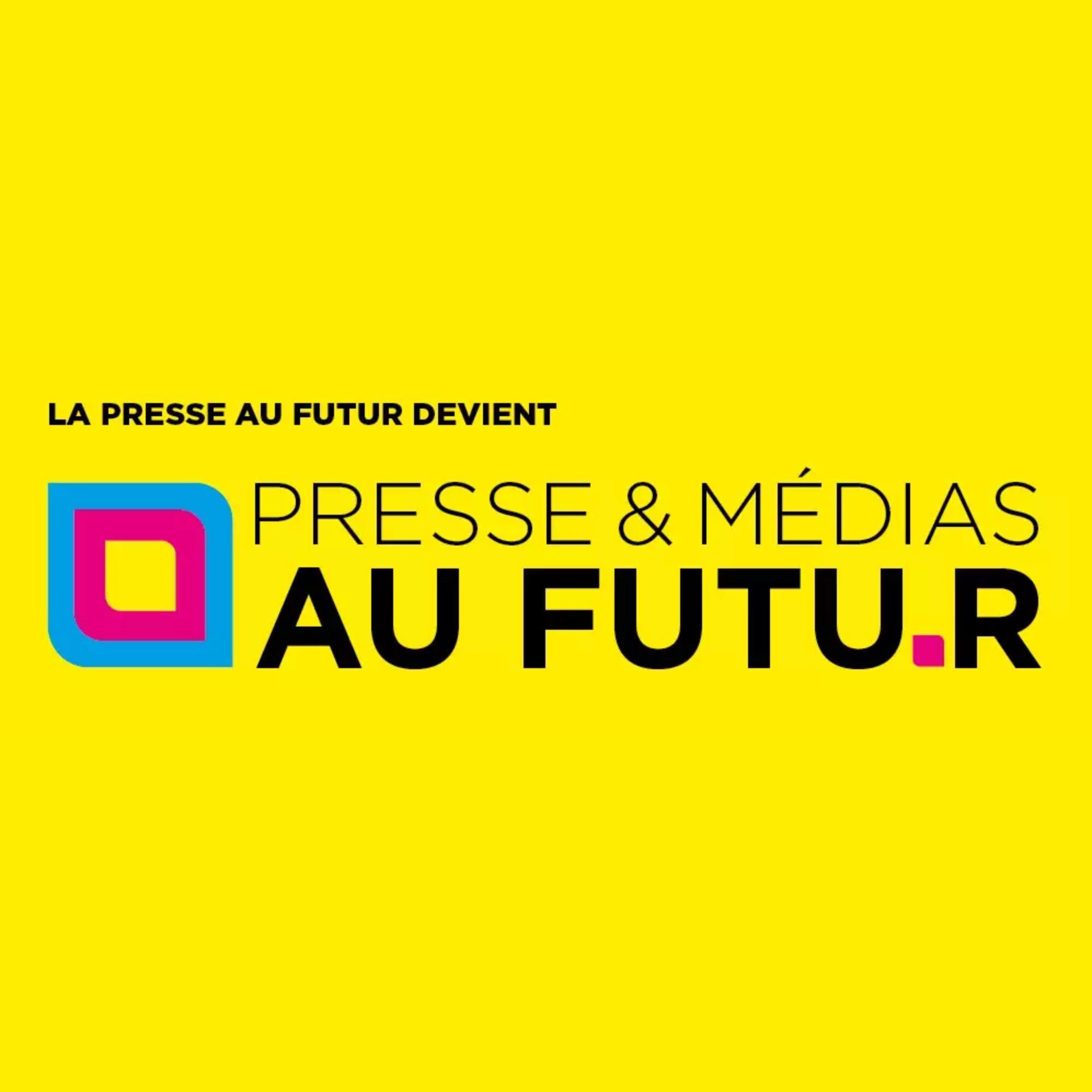 La Presse au Futur devient Presse & Médias au Futur pour sa 18e édition