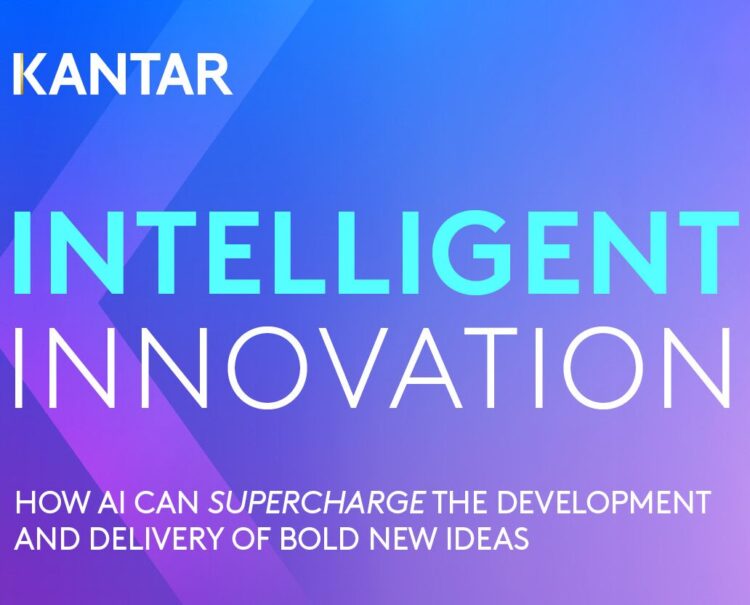Kantar: How AI can supercharge the development and delivery of bold new ideas Kantar: How AI can supercharge the development and delivery of bold new ideas