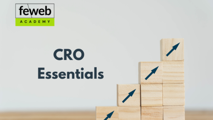FeWeb Academy: Conversion rate optimization essentials