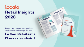 Lancement de la 6e édition du baromètre Retail Insights by Locala 2026 : “Le New Retail à l’heure des choix”
